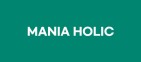 Mania Holic
