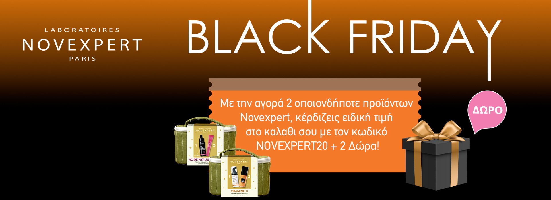 Με την αγορά 2 οποιονδήποτε προϊόντων Novexpert, κερδίζεις ειδική τιμή στο καλάθι σου με τον κωδικό NOVEXPERT20 και 2 Δώρα!